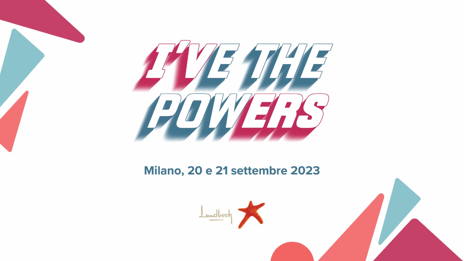 I've the Power - Lundbeck convention a Milano